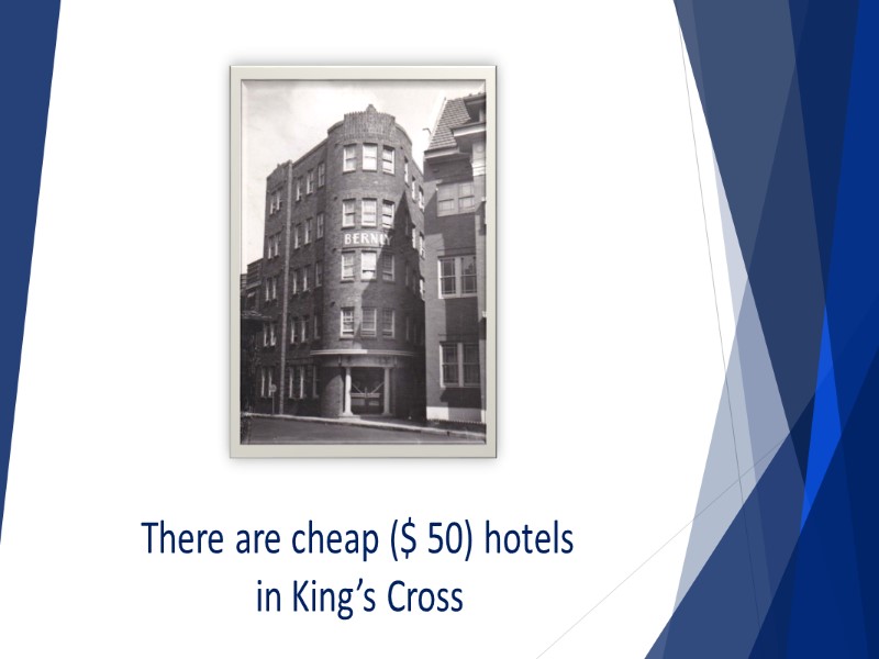 There are cheap ($ 50) hotels in King’s Cross